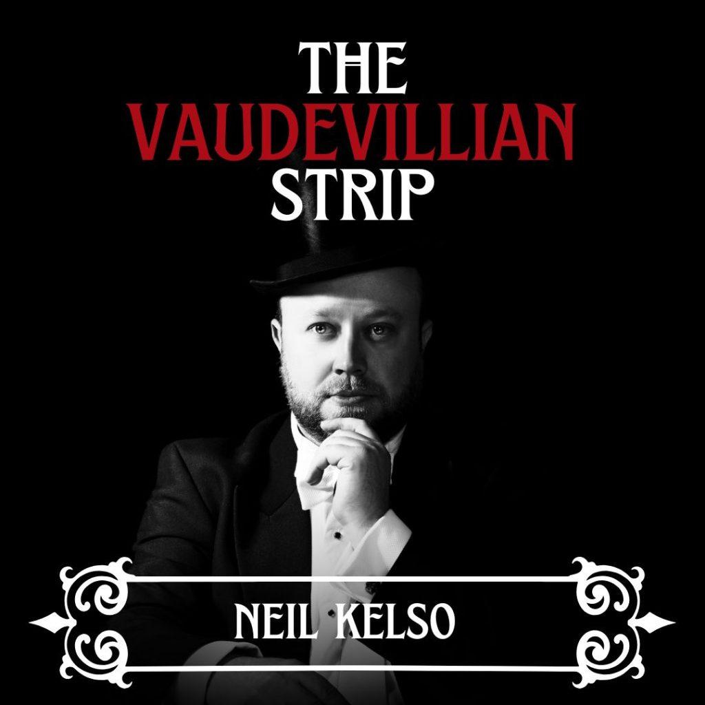 The Vaudevillian Strip
